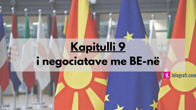 Kapitulli i nëntë i negociatave të Maqedonisë së Veriut me BE-në: Shërbimet financiare