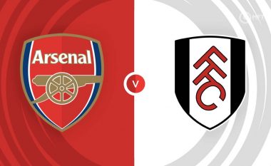 Formacionet zyrtare, Arsenal – Fulham: Topçinjtë nuk duan ta lëshojnë pozitën e parë