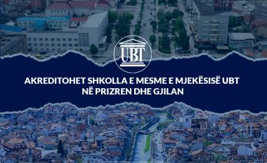 Akreditohet Shkolla e Mesme e Mjekësisë UBT në Prizren dhe Gjilan