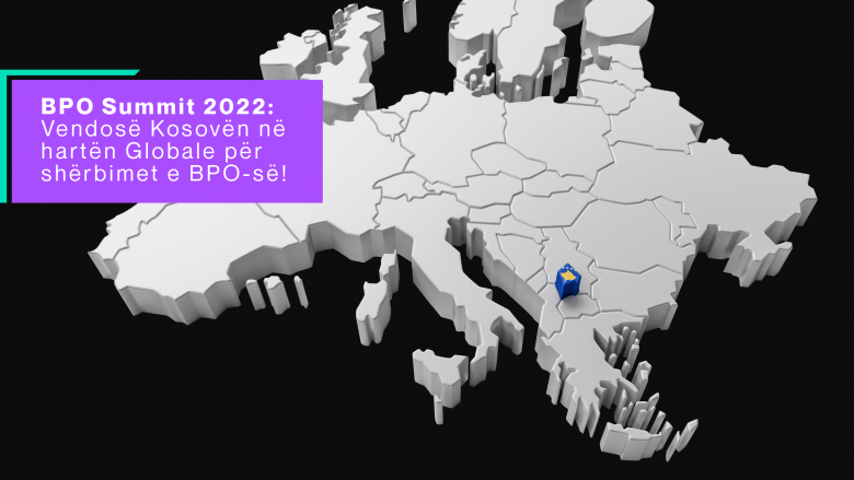 BPO Summit 2022 e vendosë Kosovën në hartën Globale për shërbimet e BPO-së!