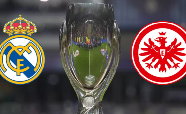 Parashikim, analizë dhe formacionet e mundshme: Real Madridi përballet sot me Eintracht Frankfurtin në Superkupën Evropiane