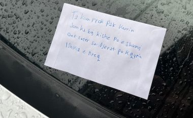 “Ta kom rrok kerrin, jom ka boj kishe po e shkruaj qet letër” – mesazhi që qytetari ia la në veturë bëhet viral në Kosovë