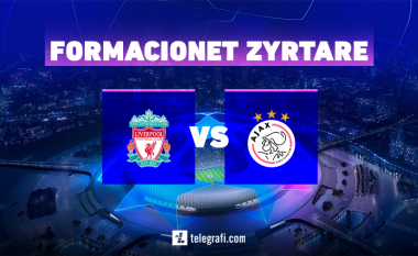 Liverpooli dhe Ajaxi në sfidën e klasikëve të Ligës së Kampionëve – formacionet zyrtare