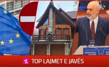 Liberalizimi i vizave dhe sistemi ETIAS, sekuestrimi i vilave të politikanëve dhe biznesmenëve në Brezovicë dhe fjalimi i Ramës në KiE – top lajmet e javës