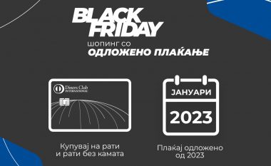 Blini me këste për Black Friday, paguani në 2023 me Diners Club