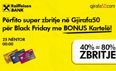 Super zbritje për Black Friday nga Gjirafa50 dhe Raiffeisen Bank!
