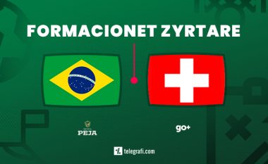 Formacionet zyrtare: Brazil – Zvicër, starton Granit Xhaka, por jo edhe Xherdan Shaqiri