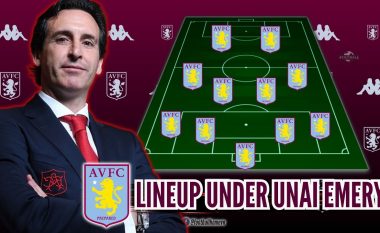 Taktikat që nuk i posedon askush në Ligën Premier: Si mund ta transformojë Emery, Aston Villan dhe lojtarët e Villarrealit që mund të transferohen