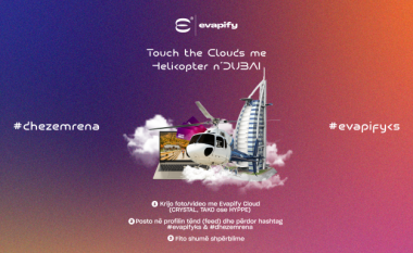 Evapify me ftesë speciale – me Helikopter Clouds’n’Dubai!