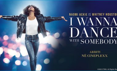 Filmi biografik për Whitney Houston, “I Wanna Dance with Somebody” arriti në Cineplexx