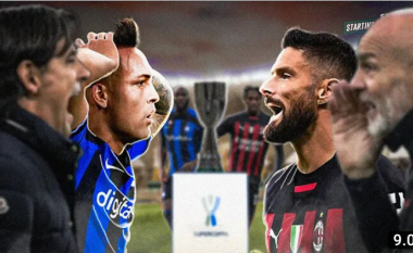 Milan – Inter: Statistika, analizë, formacionet e mundshme dhe parashikim për Superkupën e Italisë