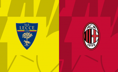 Formacionet zyrtare, Lecce – Milan: Kuqezinjtë përballë njërës prej skuadrave më në formë në Serie A