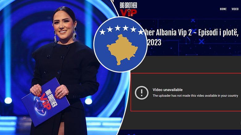 “Nuk lejohet në shtetin tuaj”, Big Brother VIP Albania ndalon shqiptarët e Kosovës të shohin videot e tyre në YouTube?