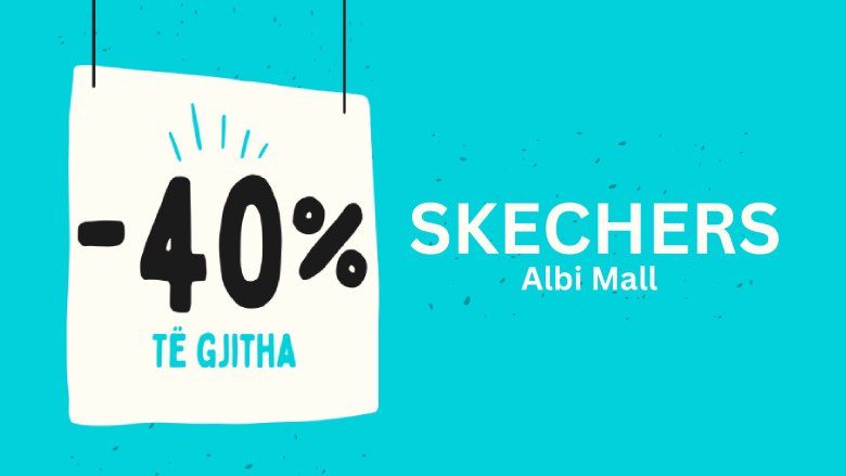 Mos e humbisni këtë ofertë fantastike – brendi amerikan Skechers në Albi Mall ofron zbritje 40% në të gjitha produktet!