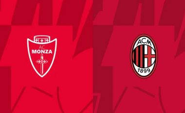 Formacionet zyrtare, Monza – Milan: Dy skuadrat duan tri pikët