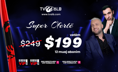 Super ofertë në TVALB – Shiko Big Brother VIP Albania dhe Big Brother VIP Kosova TANI!