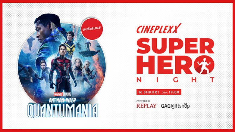 Ant-Man and the Wasp: Quantumania vjen në Cineplexx me eventin ‘Superheroes Night’ ku do të ketë edhe shpërblime!