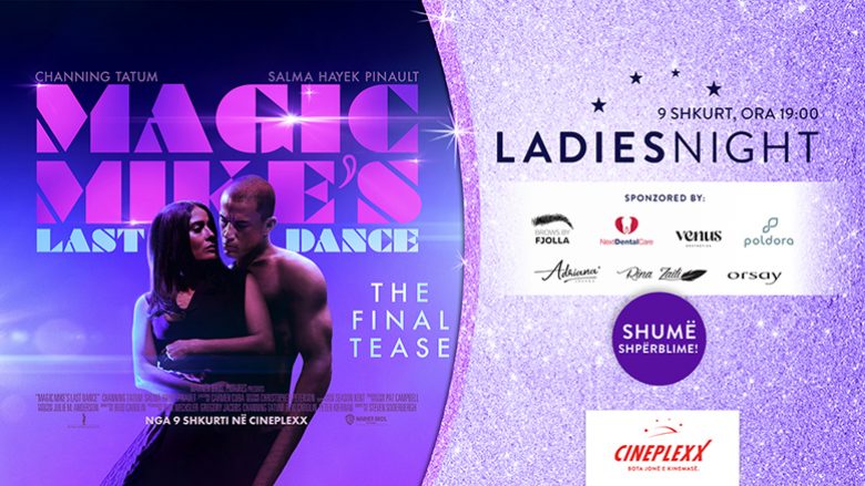 “Magic Mike’s Last Dance” me Channing Tatum arrin në Cineplexx me shumë shpërblime për Ladies Night!
