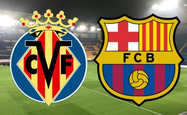 Formacionet zyrtare: Barca luan për tri pikë ndaj Villarrealit