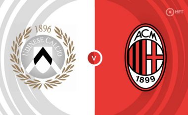 Formacionet zyrtare, Udinese – Milan: Ibrahimovic fillon nga minuta e parë