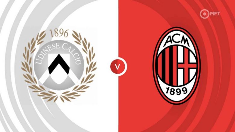 Formacionet zyrtare, Udinese – Milan: Ibrahimovic fillon nga minuta e parë