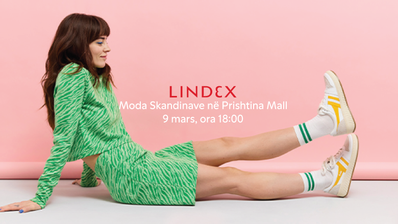 Gjigandi skandinav Lindex, hap dyqanin kryesor në Prishtina Mall, më 9 mars!