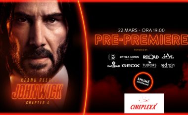 Super-aksioni “John Wick 4” arrin në Cineplexx me eventin Pre Premiere, ku do të ketë super-shpërblime!