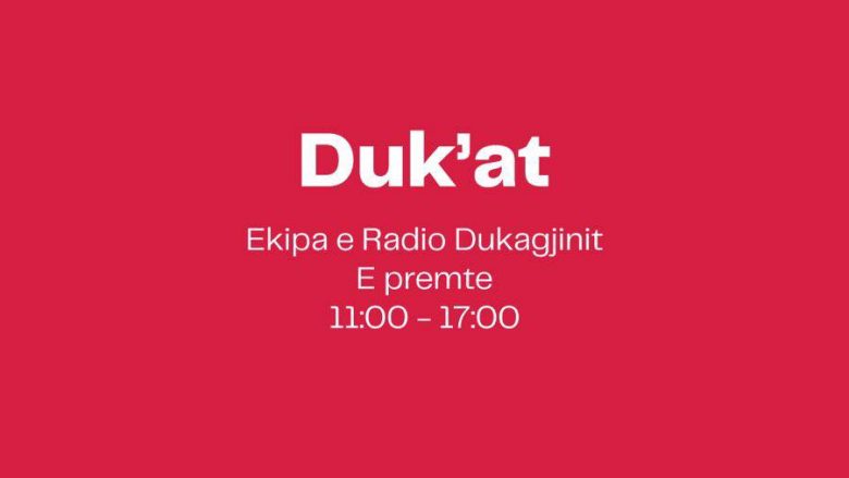 Erdhën DUKA’T e Radio Dukagjinit