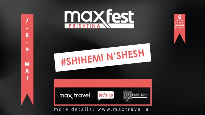 “Prishtina Max Fest” – Festivali më i madh i turizmit po vjen!