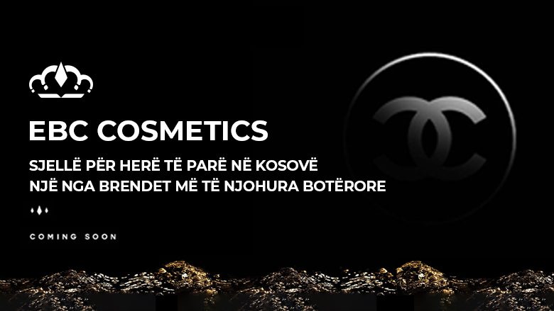 EBC Cosmetics merr përfaqësinë e brendit të njohur botëror Chanel për Kosovë
