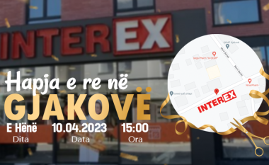 Interex me një hapje të re në Gjakovë