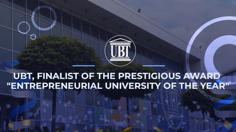 UBT shpallet finalist i çmimit prestigjioz “Young Entrepreneurial University of the Year”