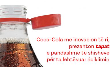Coca-Cola me inovacion të ri, prezanton tapat e pandashme të shisheve për ta lehtësuar riciklimin