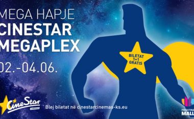 CINESTAR MEGAPLEX nga 2 deri me 4 qershor ka mega ofertë 1+1 GRATIS!