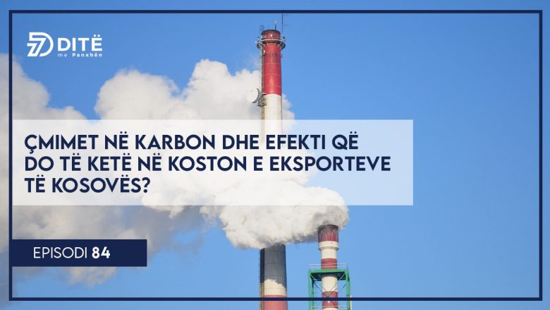 Çmimet në karbon: Efekti që do të ketë në ambient dhe koston e eksporteve të Kosovës