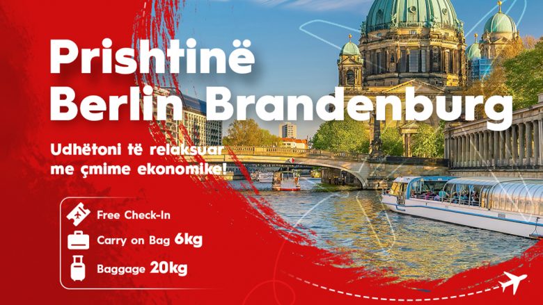 Berlin – Prishtinë – Berlin, kjo është oferta për muajin korrik