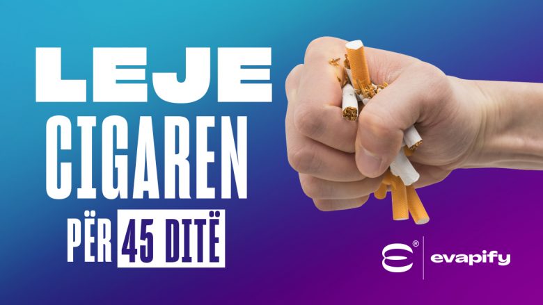 “Leje cigare për 45 ditë” është kampanja e re e Evapify