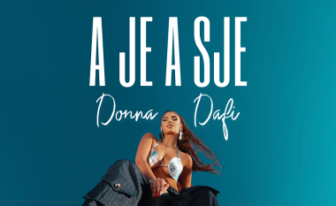 “A Je A S’je”, kënga më e re e artistes Donna Dafi