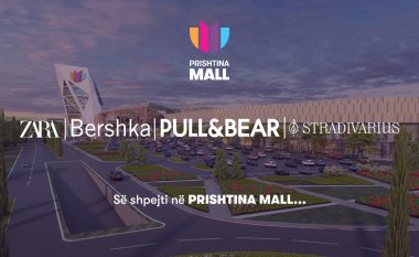 Me ritëm të lartë pune – Zara, Bershka, Pull&Bear dhe Stradivarius po përgatisin hapjen në Prishtina Mall të dyqaneve të tyre më të mëdha në Ballkan