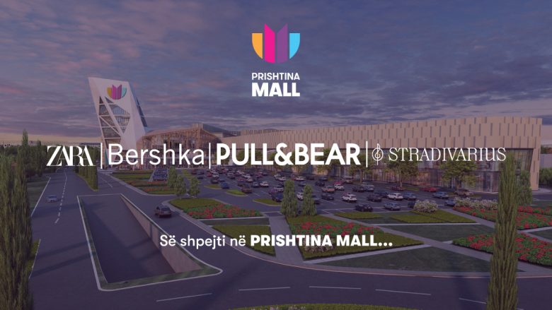 Me ritëm të lartë pune – Zara, Bershka, Pull&Bear dhe Stradivarius po përgatisin hapjen në Prishtina Mall të dyqaneve të tyre më të mëdha në Ballkan