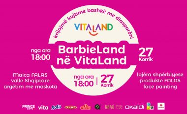 Bashkohuni me diasporën – “BarbieLand në VitaLand” – një event i paharrueshëm!