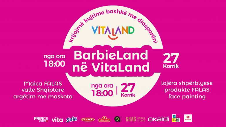 Bashkohuni me diasporën – “BarbieLand në VitaLand” – një event i paharrueshëm!