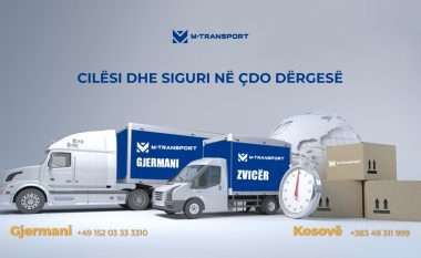 Sigurinë, cilësinë dhe arritjen në kohë të produkteve e garanton M -Transport