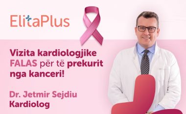 Elita Plus dhe kardiologu Dr. Jetmir Sejdiu ofrojnë vizita falas për të prekurit nga kanceri