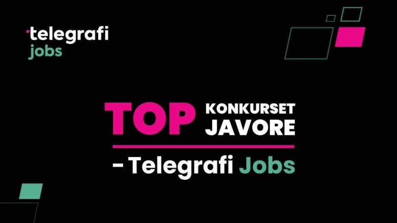 Zbuloni konkurset e reja të punës në Telegrafi Jobs