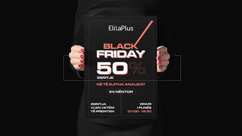 Elita Plus ofron gjysmë çmimi për të gjitha analizat për Black Friday