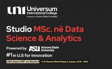 Afati i fundit për regjistrime në programin MSc. Data Science & Analytics në UNI – Universum International College – Powered By Arizona State University