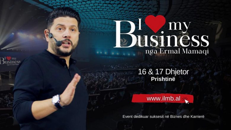 “I love my Business”, për herë të parë në Prishtinë trajnimi më i madh për biznesin