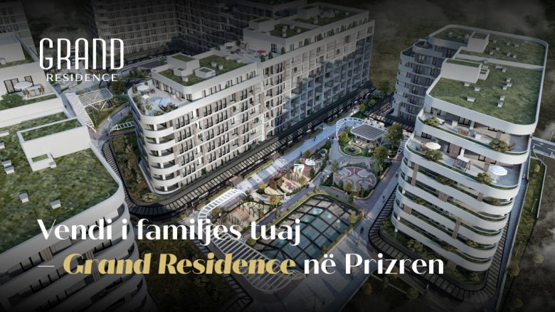Vendi ideal për të jetuar – Grand Residence në Prizren
