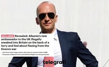 Kishte gënjyer se ka ikur nga lufta në Kosovë, “Daily Mail” shkruan se ambasadori i ri Shqipërisë hyri ilegalisht në Britani